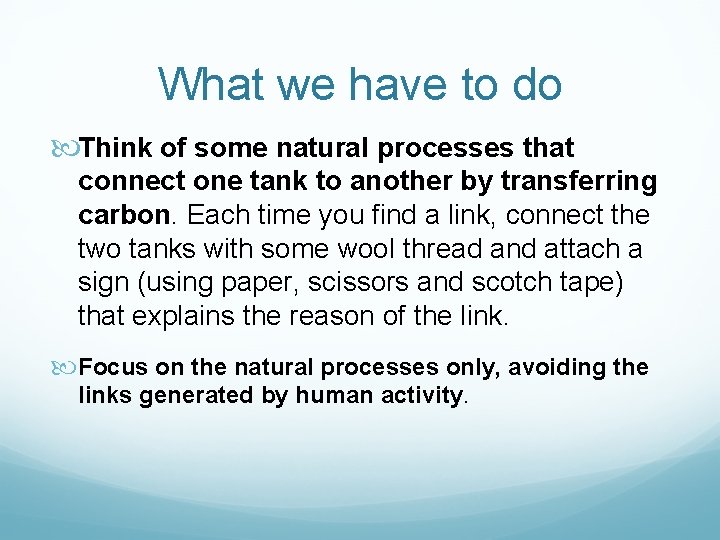 What we have to do Think of some natural processes that connect one tank