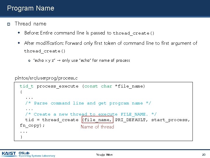 Program Name Thread name Before: Entire command line is passed to thread_create() After modification: Program Name Thread name Before: Entire command line is passed to thread_create() After modification: