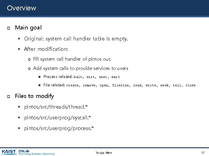Overview Main goal Original: system call handler table is empty. After modification: Fill system Overview Main goal Original: system call handler table is empty. After modification: Fill system