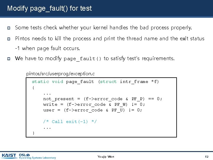 Modify page_fault() for test Some tests check whether your kernel handles the bad process Modify page_fault() for test Some tests check whether your kernel handles the bad process