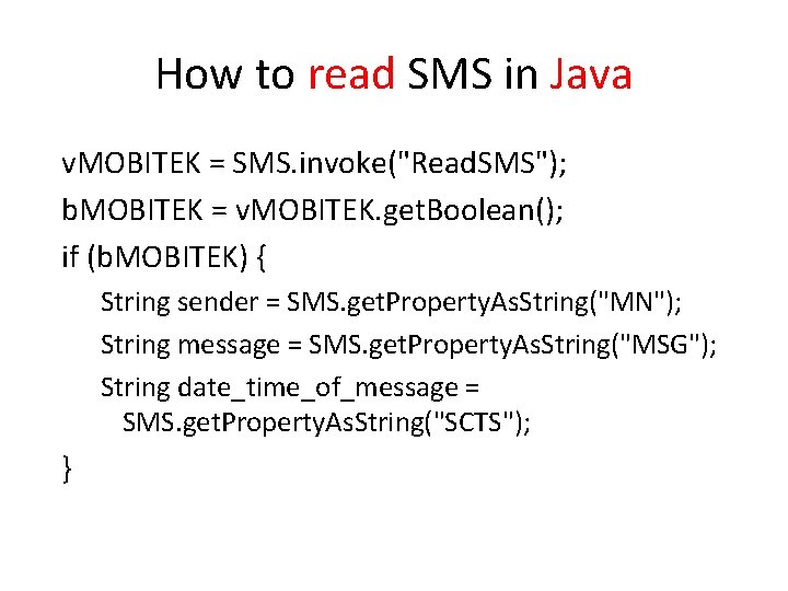 How to read SMS in Java v. MOBITEK = SMS. invoke("Read. SMS"); b. MOBITEK