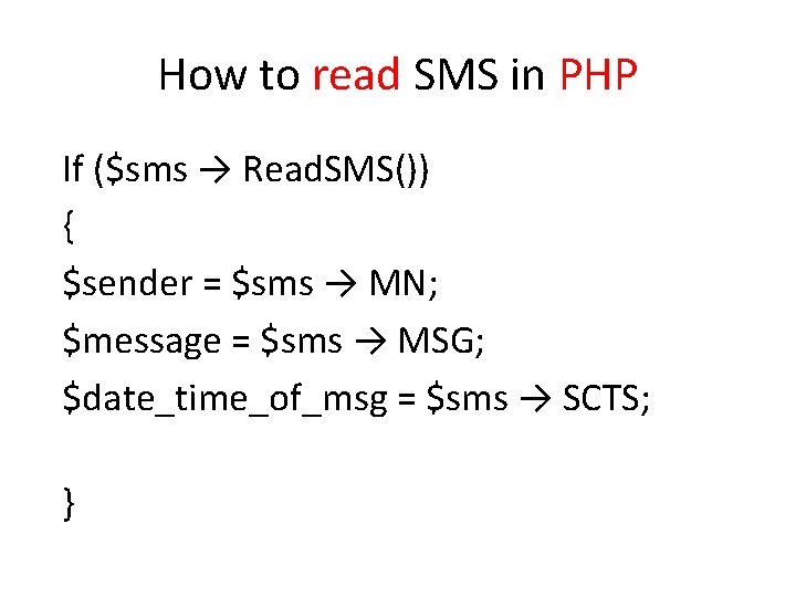 How to read SMS in PHP If ($sms → Read. SMS()) { $sender =