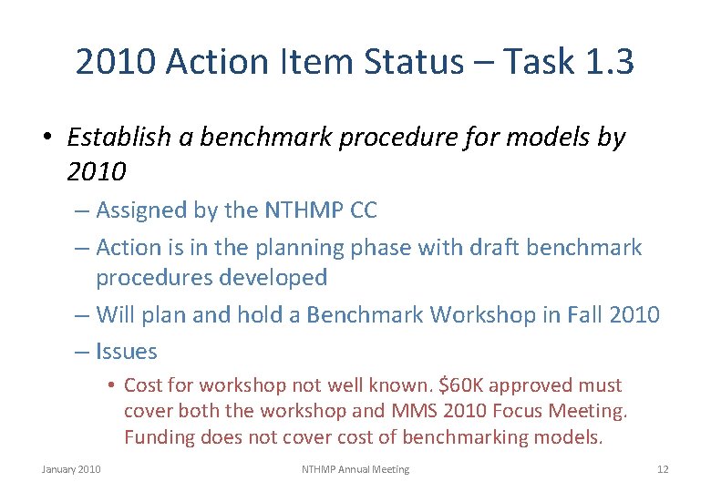 2010 Action Item Status – Task 1. 3 • Establish a benchmark procedure for