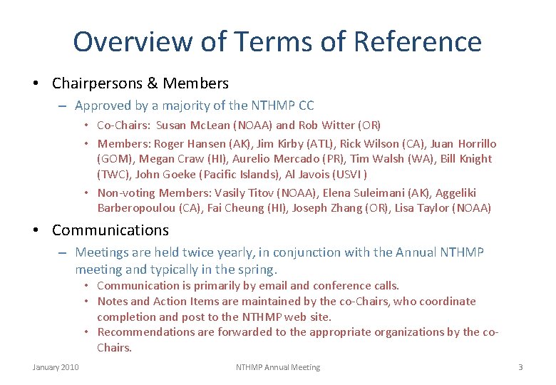 Overview of Terms of Reference • Chairpersons & Members – Approved by a majority