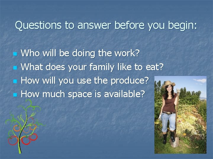 Questions to answer before you begin: n n Who will be doing the work?