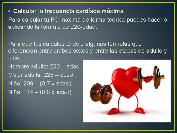  • Calcular la frecuencia cardíaca máxima Para calcular tu FC máxima de forma