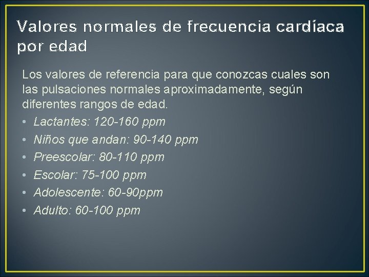 Valores normales de frecuencia cardíaca por edad Los valores de referencia para que conozcas