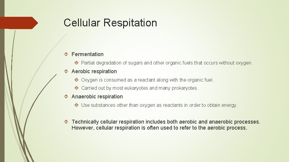 Cellular Respitation Fermentation Partial degradation of sugars and other organic fuels that occurs without