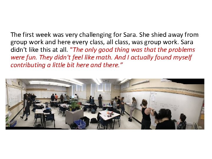 The first week was very challenging for Sara. She shied away from group work