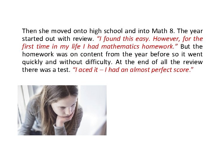 Then she moved onto high school and into Math 8. The year started out