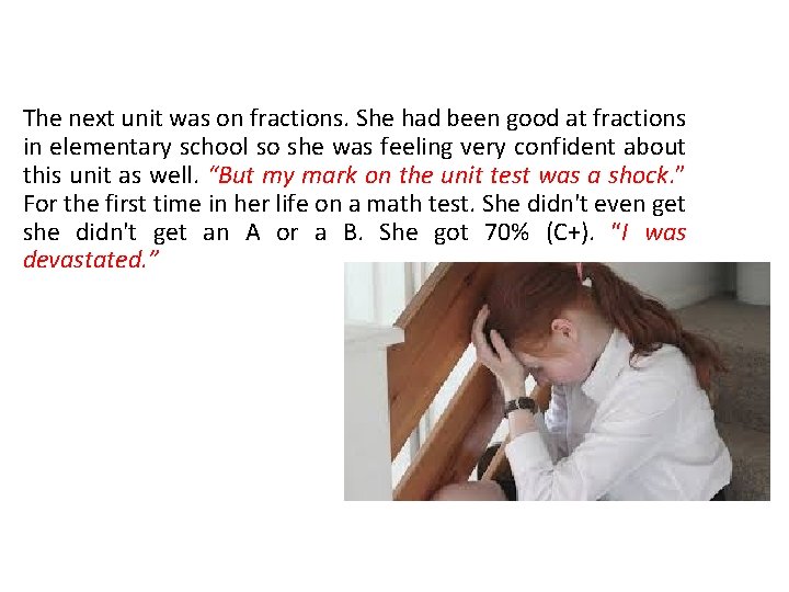 The next unit was on fractions. She had been good at fractions in elementary