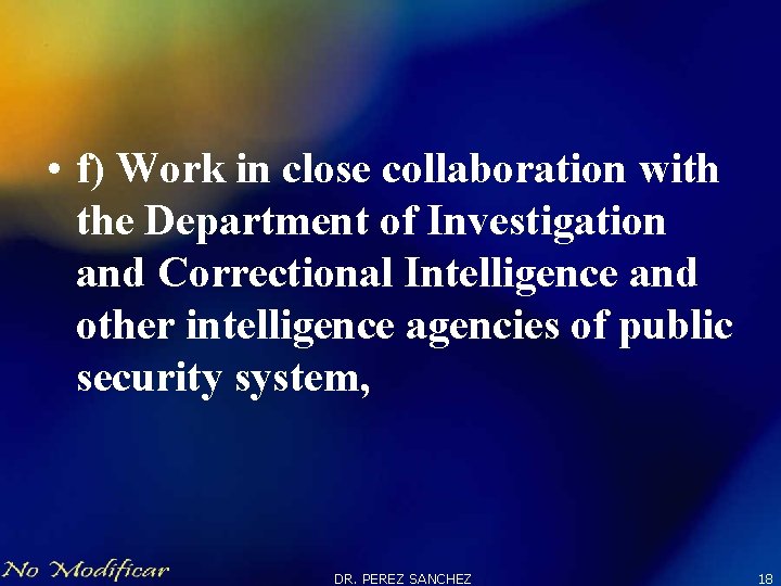  • f) Work in close collaboration with the Department of Investigation and Correctional