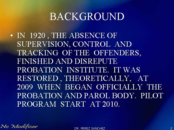 BACKGROUND • IN 1920 , THE ABSENCE OF SUPERVISION, CONTROL AND TRACKING OF THE