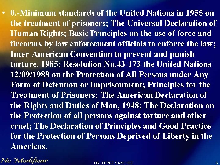  • 0. -Minimum standards of the United Nations in 1955 on the treatment
