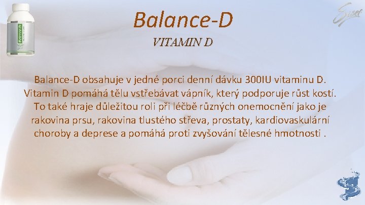 Balance-D VITAMIN D Balance-D obsahuje v jedné porci denní dávku 300 IU vitaminu D.