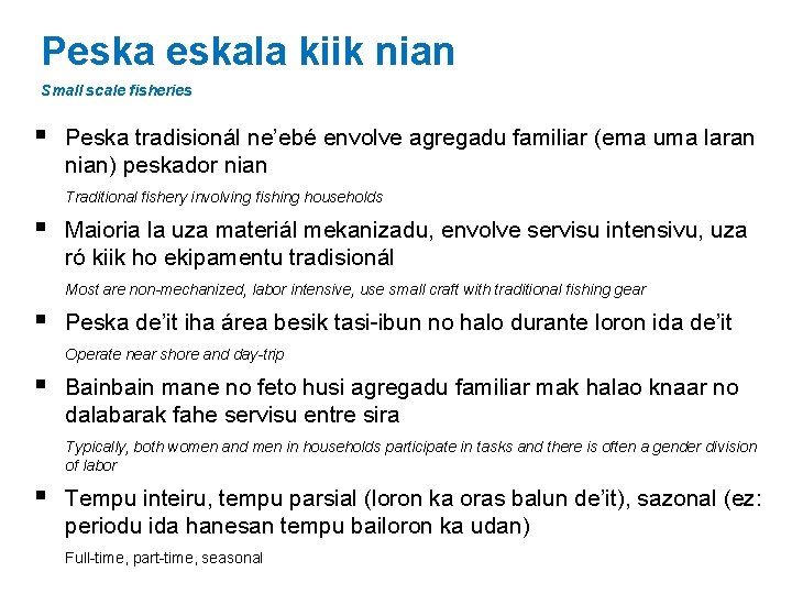 Peskala kiik nian Small scale fisheries § Peska tradisionál ne’ebé envolve agregadu familiar (ema