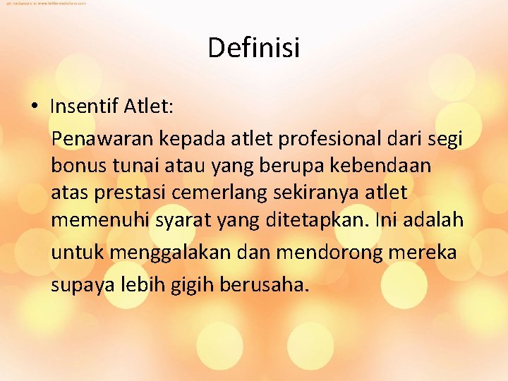 Definisi • Insentif Atlet: Penawaran kepada atlet profesional dari segi bonus tunai atau yang