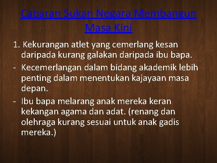 Cabaran Sukan Negara Membangun Masa Kini 1. Kekurangan atlet yang cemerlang kesan daripada kurang