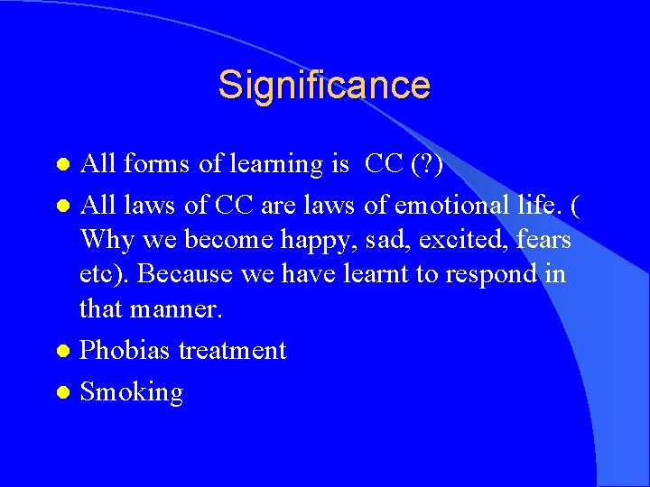 Significance All forms of learning is CC (? ) l All laws of CC