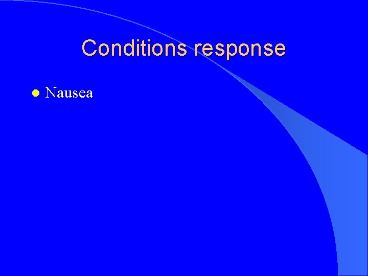 Conditions response l Nausea 