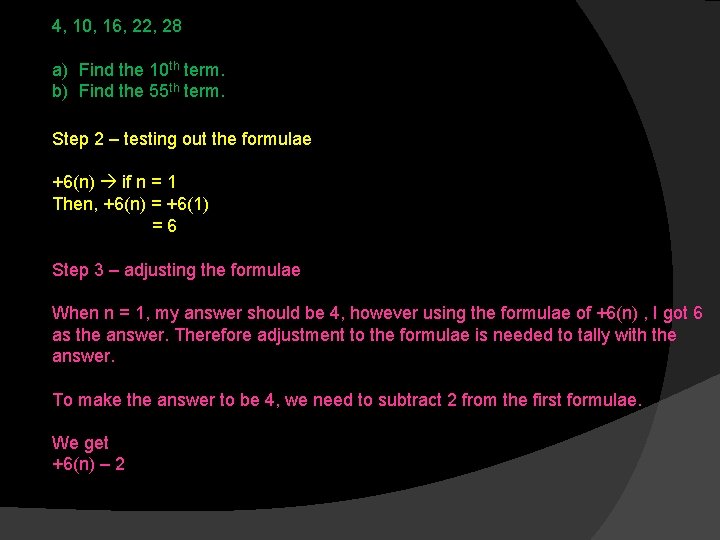 4, 10, 16, 22, 28 a) Find the 10 th term. b) Find the