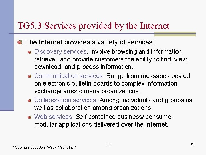 TG 5. 3 Services provided by the Internet The Internet provides a variety of