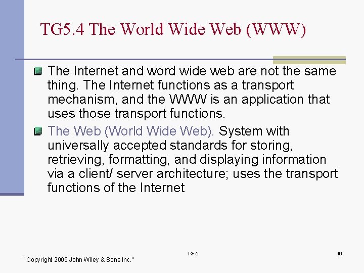 TG 5. 4 The World Wide Web (WWW) The Internet and word wide web