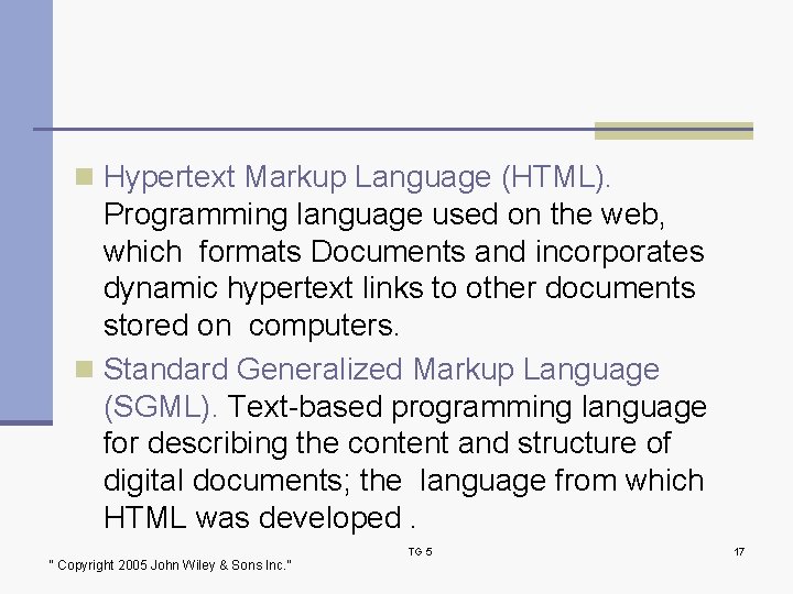 n Hypertext Markup Language (HTML). Programming language used on the web, which formats Documents
