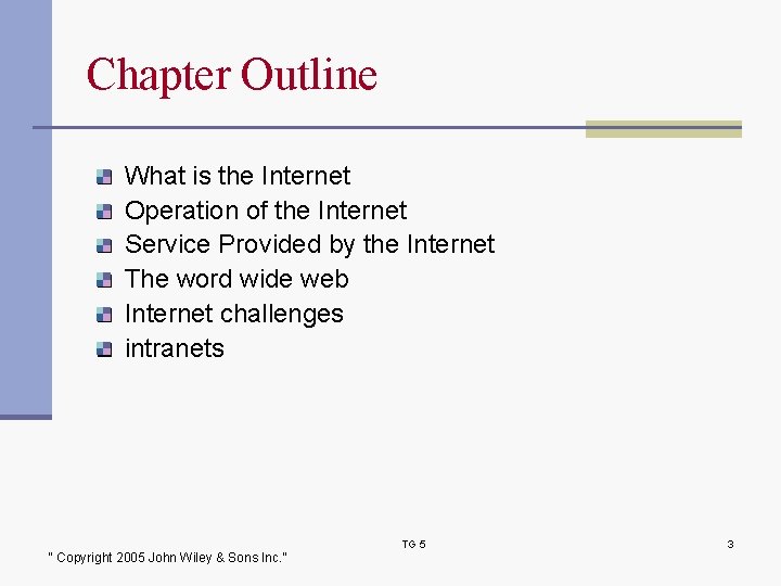 Chapter Outline What is the Internet Operation of the Internet Service Provided by the