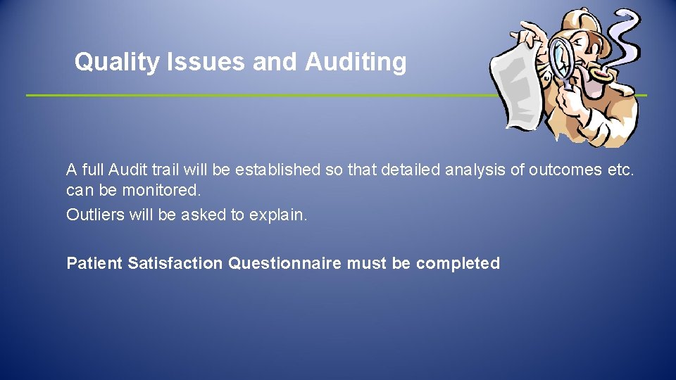 Quality Issues and Auditing A full Audit trail will be established so that detailed