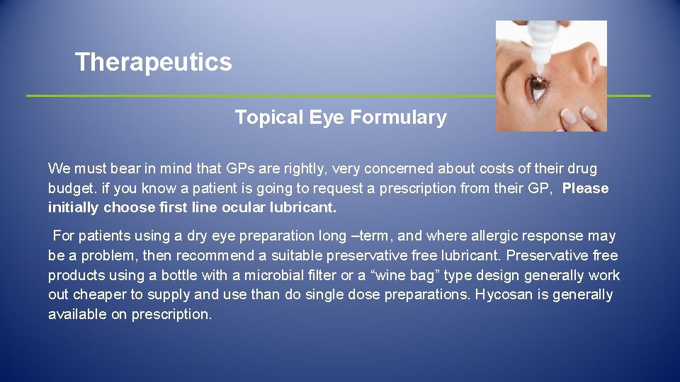 Therapeutics Topical Eye Formulary We must bear in mind that GPs are rightly, very