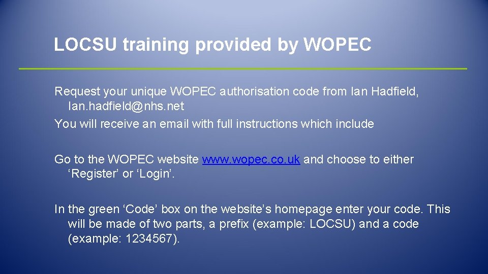 LOCSU training provided by WOPEC Request your unique WOPEC authorisation code from Ian Hadfield,