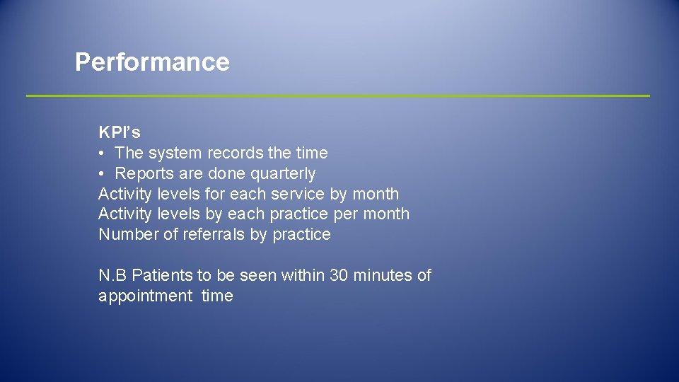 Performance KPI’s • The system records the time • Reports are done quarterly Activity