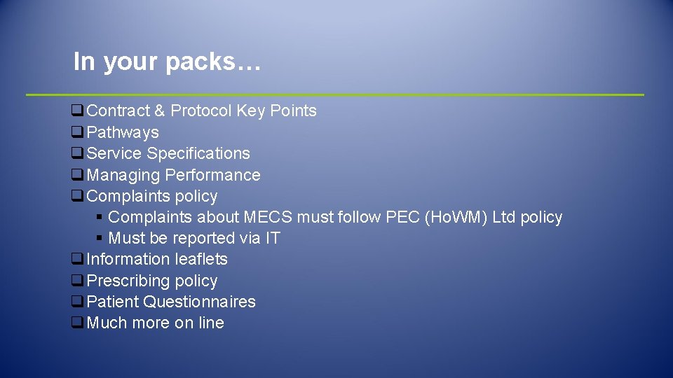In your packs… q. Contract & Protocol Key Points q. Pathways q. Service Specifications