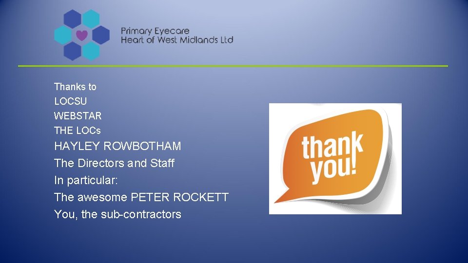 Thanks to LOCSU WEBSTAR THE LOCs HAYLEY ROWBOTHAM The Directors and Staff In particular: