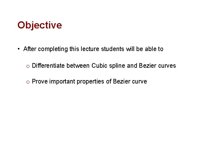 Objective • After completing this lecture students will be able to o Differentiate between Objective • After completing this lecture students will be able to o Differentiate between