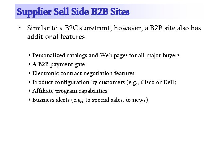 Supplier Sell Side B 2 B Sites • Similar to a B 2 C