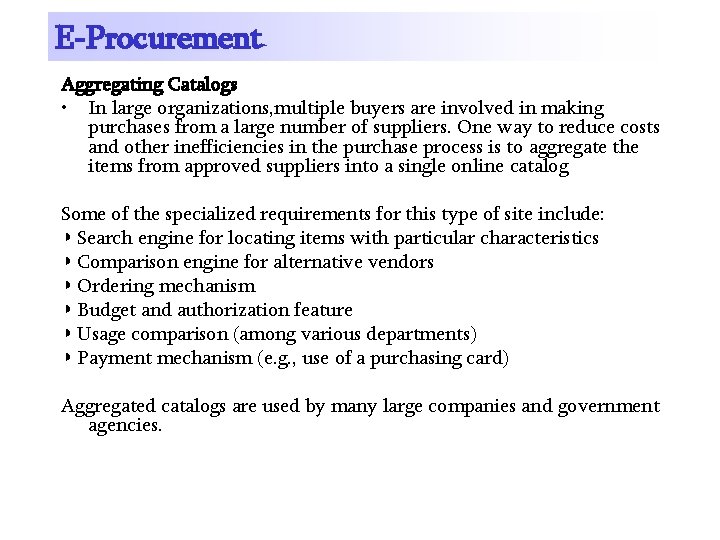 E-Procurement Aggregating Catalogs • In large organizations, multiple buyers are involved in making purchases