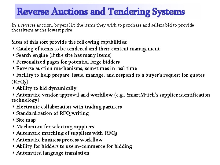 Reverse Auctions and Tendering Systems In a reverse auction, buyers list the items they