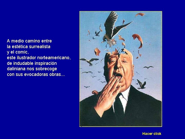 A medio camino entre la estética surrealista y el comic, este ilustrador norteamericano, de