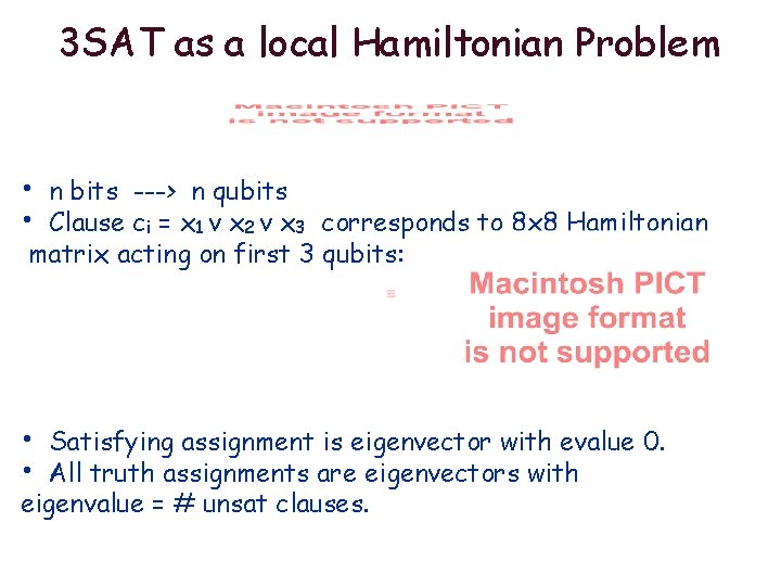 3 SAT as a local Hamiltonian Problem • • n bits ---> n qubits