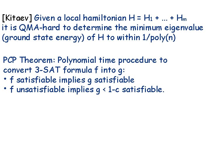 [Kitaev] Given a local hamiltonian H = H 1 +. . . + Hm