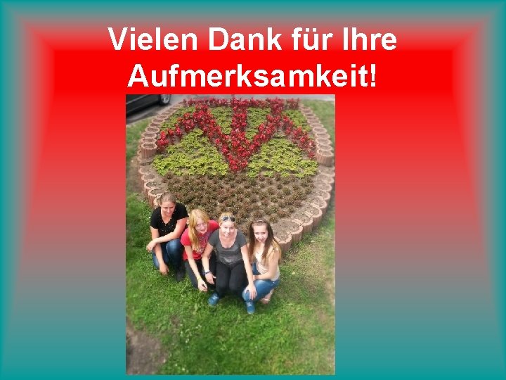 Vielen Dank für Ihre Aufmerksamkeit! 