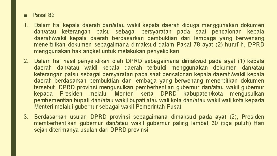 ■ Pasal 82 1. Dalam hal kepala daerah dan/atau wakil kepala daerah diduga menggunakan