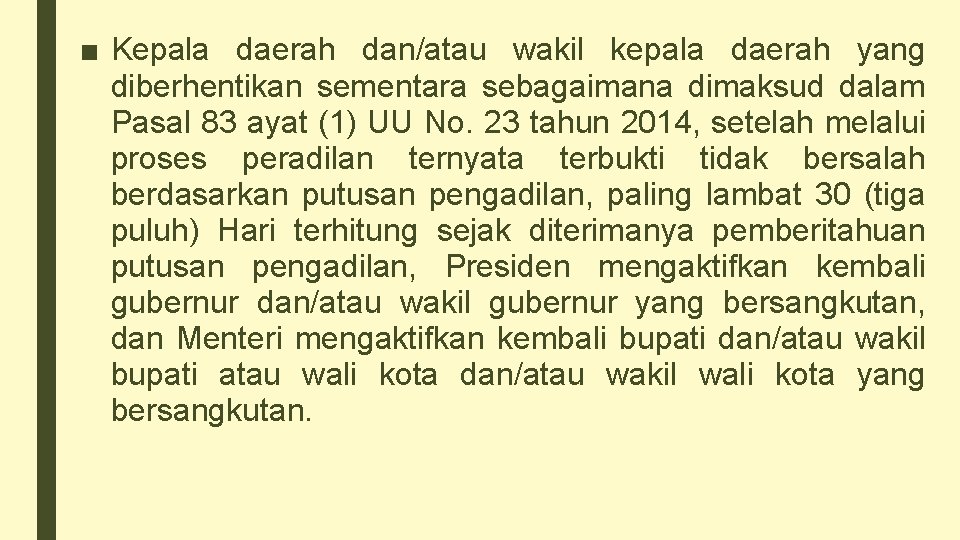 ■ Kepala daerah dan/atau wakil kepala daerah yang diberhentikan sementara sebagaimana dimaksud dalam Pasal