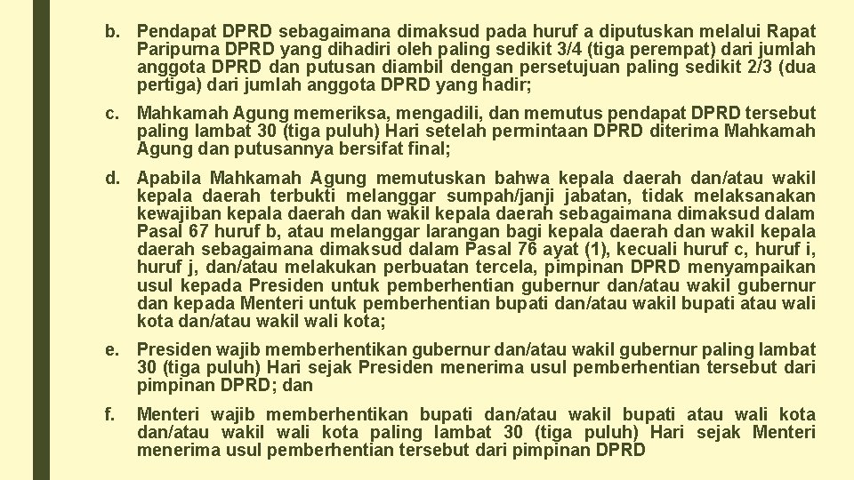 b. Pendapat DPRD sebagaimana dimaksud pada huruf a diputuskan melalui Rapat Paripurna DPRD yang