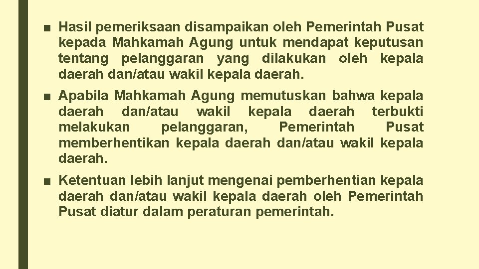 ■ Hasil pemeriksaan disampaikan oleh Pemerintah Pusat kepada Mahkamah Agung untuk mendapat keputusan tentang