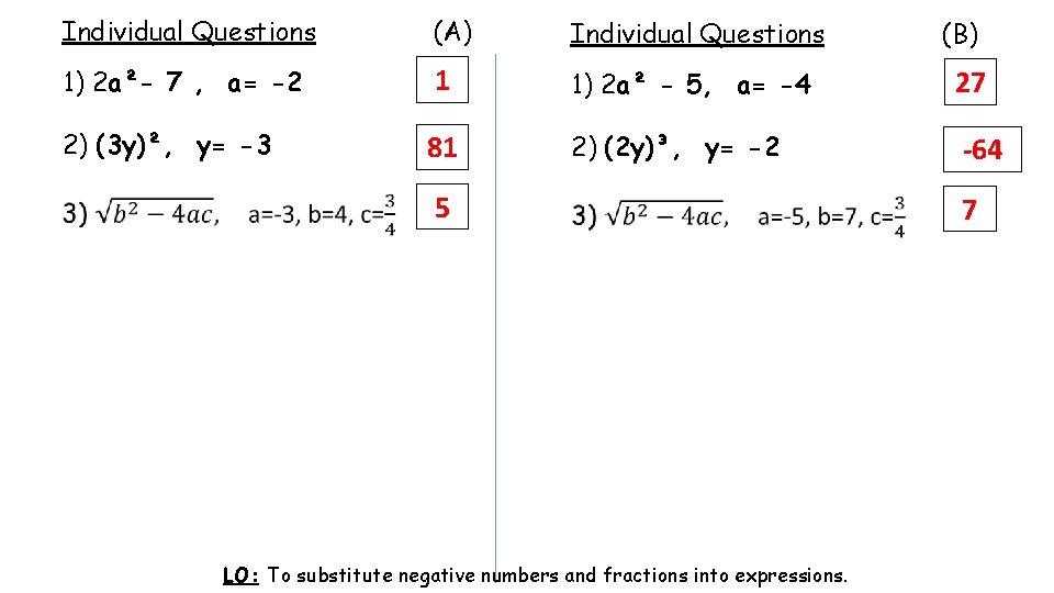 Individual Questions (A) Individual Questions 1) 2 a²- 7 , a= -2 1 1)