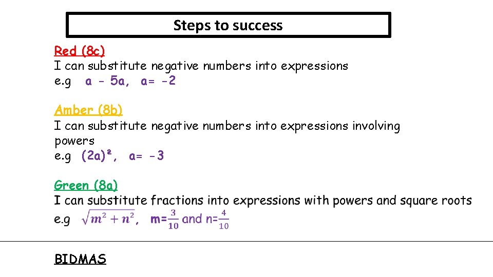 Steps to success Red (8 c) I can substitute negative numbers into expressions e.