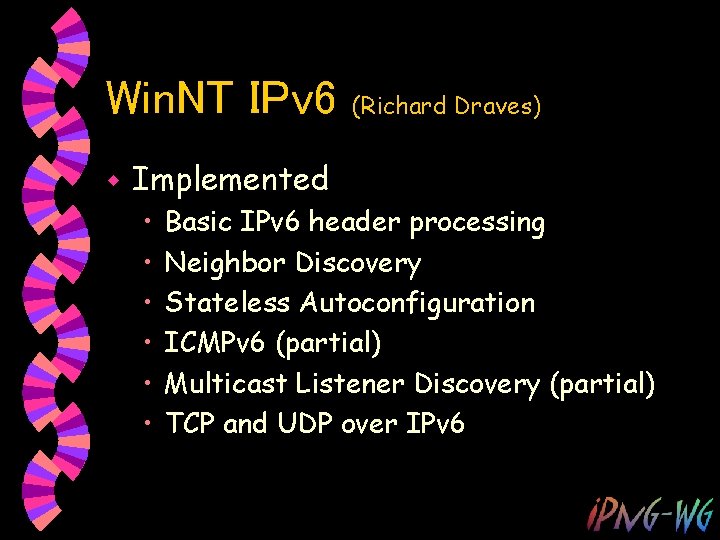 Win. NT IPv 6 w (Richard Draves) Implemented • • • Basic IPv 6